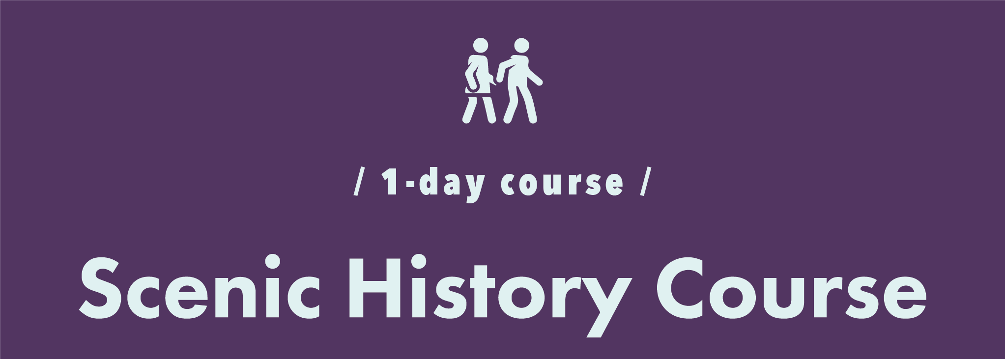 / 1-day course / Scenic History Course